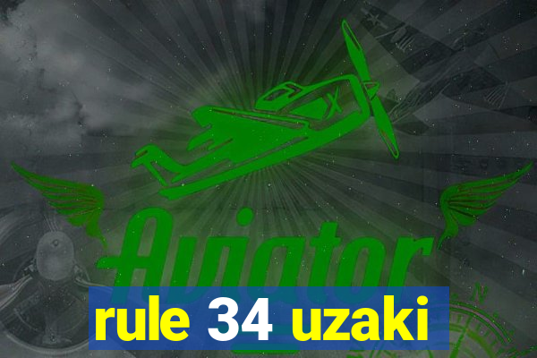 rule 34 uzaki